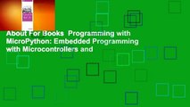 About For Books  Programming with MicroPython: Embedded Programming with Microcontrollers and