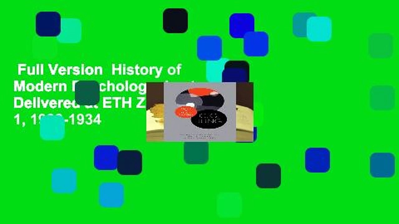 Full Version  History of Modern Psychology: Lectures Delivered at ETH Zurich, Volume 1, 1933-1934