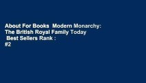 About For Books  Modern Monarchy: The British Royal Family Today  Best Sellers Rank : #2