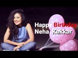 Happy birthday Neha kakkar | Neha Kakkar | Birthday Special