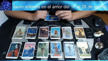 tauro solteros en el amor del 17 al 28 de agosto