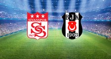 Sivasspor-Beşiktaş maçında ilk 11'ler belli oldu