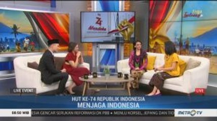 Spesial HUT ke-74 RI: Menjaga Indonesia (1)