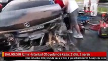 BALIKESİR İzmir-İstanbul Otoyolunda kaza: 2 ölü, 2 yaralı