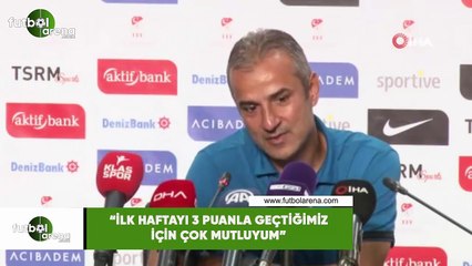 İsmail Kartal: "İlk maçlar zordur ama biz zor olanı 3 puanla geçtiğimiz için bu haftayı, çok mutluyum"