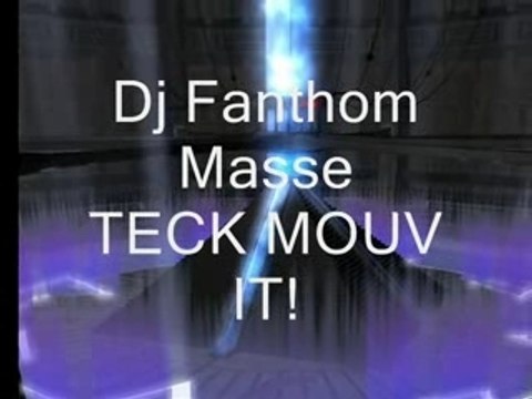 Dj Fanthom Masse TECK MOUV IT!