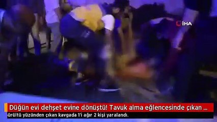 Düğün evi dehşet evine dönüştü! Tavuk alma eğlencesinde çıkan kavgada kan aktı