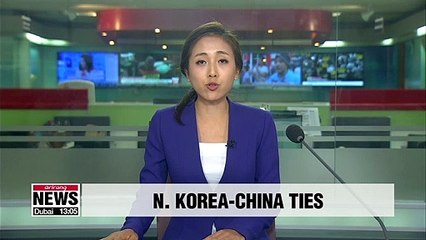 Key N. Korean, Chinese officials express willingness to strengthen bilateral relations