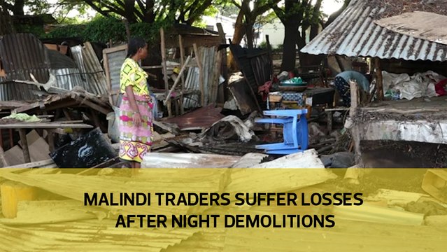Malindi traders suffer losses after night demolitions