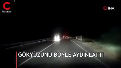Araç kamerası kaydetti: Gökyüzü bir anda aydınlandı