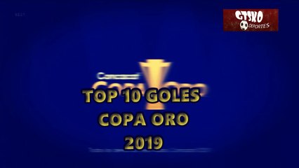 COPA ORO 2019 | TOP 10 GOLES