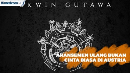 Garap Proyek Symphonesia, Erwin Gutawa Aransemen Ulang Lagu Bukan Cinta Biasa