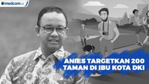 Anies Targetkan 200 Taman di DKI  Jakarta