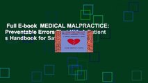 Full E-book  MEDICAL MALPRACTICE:  Preventable Errors That Kill: A Patient s Handbook for Safety