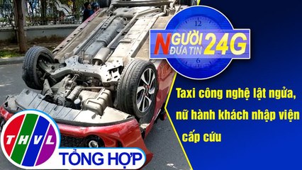 THVL | Người đưa tin 24G (18g30 ngày 17/08/2019)