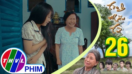 THVL | Tình mẫu tử - Tập 26[1]: Bà Út vừa đánh vừa chửi khi Lan muốn hủy bỏ chuyện lấy chồng