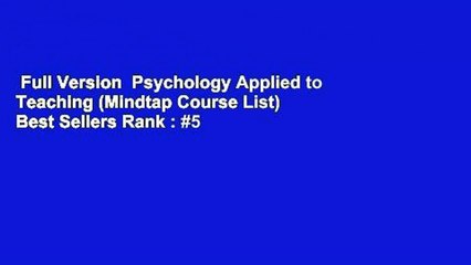 Full Version  Psychology Applied to Teaching (Mindtap Course List)  Best Sellers Rank : #5