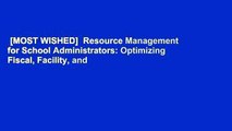 [MOST WISHED]  Resource Management for School Administrators: Optimizing Fiscal, Facility, and