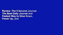 Review  The 5 Second Journal: The Best Daily Journal and Fastest Way to Slow Down, Power Up, and