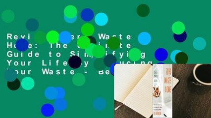 Review  Zero Waste Home: The Ultimate Guide to Simplifying Your Life by Reducing Your Waste - Bea
