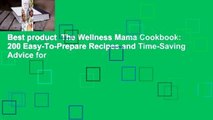 Best product  The Wellness Mama Cookbook: 200 Easy-To-Prepare Recipes and Time-Saving Advice for