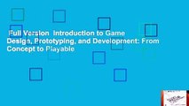 Full Version  Introduction to Game Design, Prototyping, and Development: From Concept to Playable