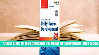 [Read] Unity Game Development in 24 Hours, Sams Teach Yourself  For Free