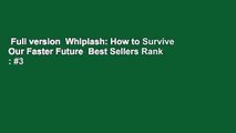 Full version  Whiplash: How to Survive Our Faster Future  Best Sellers Rank : #3