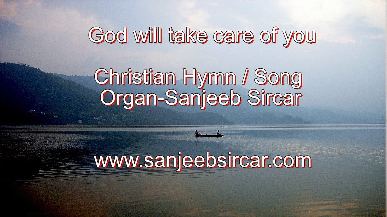 'God Will Take Care' Organ and Voice: Sanjeb Sircar