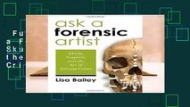 Full version  Ask a Forensic Artist: Skulls, Suspects, and the Art of Solving Crime  For Free