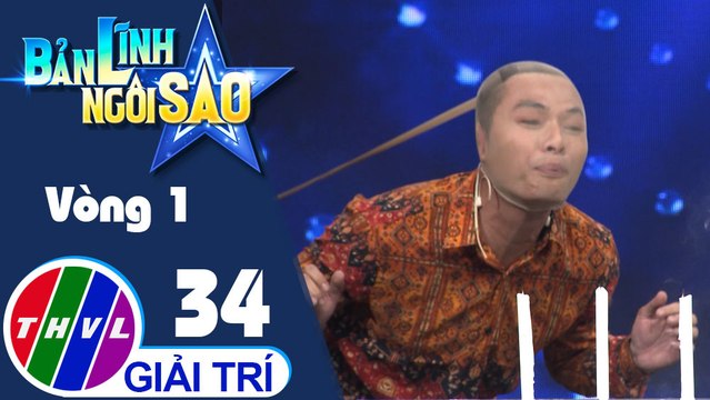 THVL | Bản lĩnh ngôi sao - Tập 34: Vòng 1 - Ngọn lửa vĩnh cửu