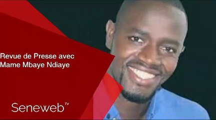 Revue de Presse du 19 Aout 2019 avec Mame Mbaye Ndiaye