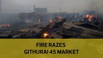 Fire razes Githurai 45 Market