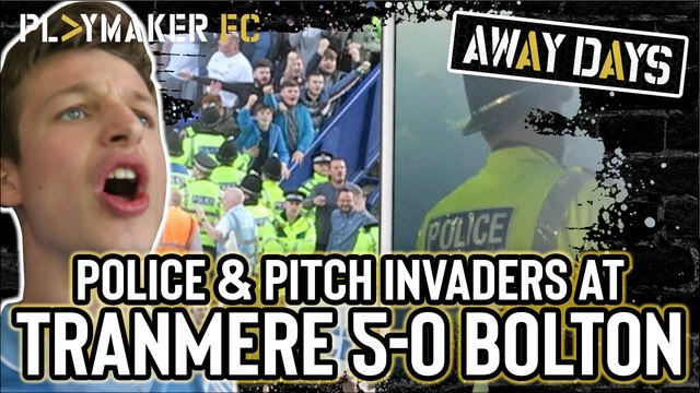 Away Days | Tranmere 5-0 Bolton: Trotters fans party on despite shocking scenes