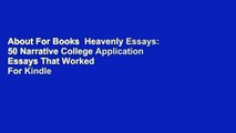 About For Books  Heavenly Essays: 50 Narrative College Application Essays That Worked  For Kindle