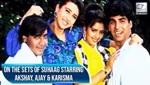 On The Sets Of Suhaag Starring Akshay Kumar, Ajay Devgn, Karisma & Nagma | Flashback Video