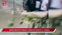 Şanlıurfa´da inşaat iskelesi çöktü 5 işçi yaralandı