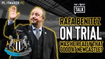 Two-Footed Talk | Rafa on Trial: Was Benitez really THAT good at Newcastle?