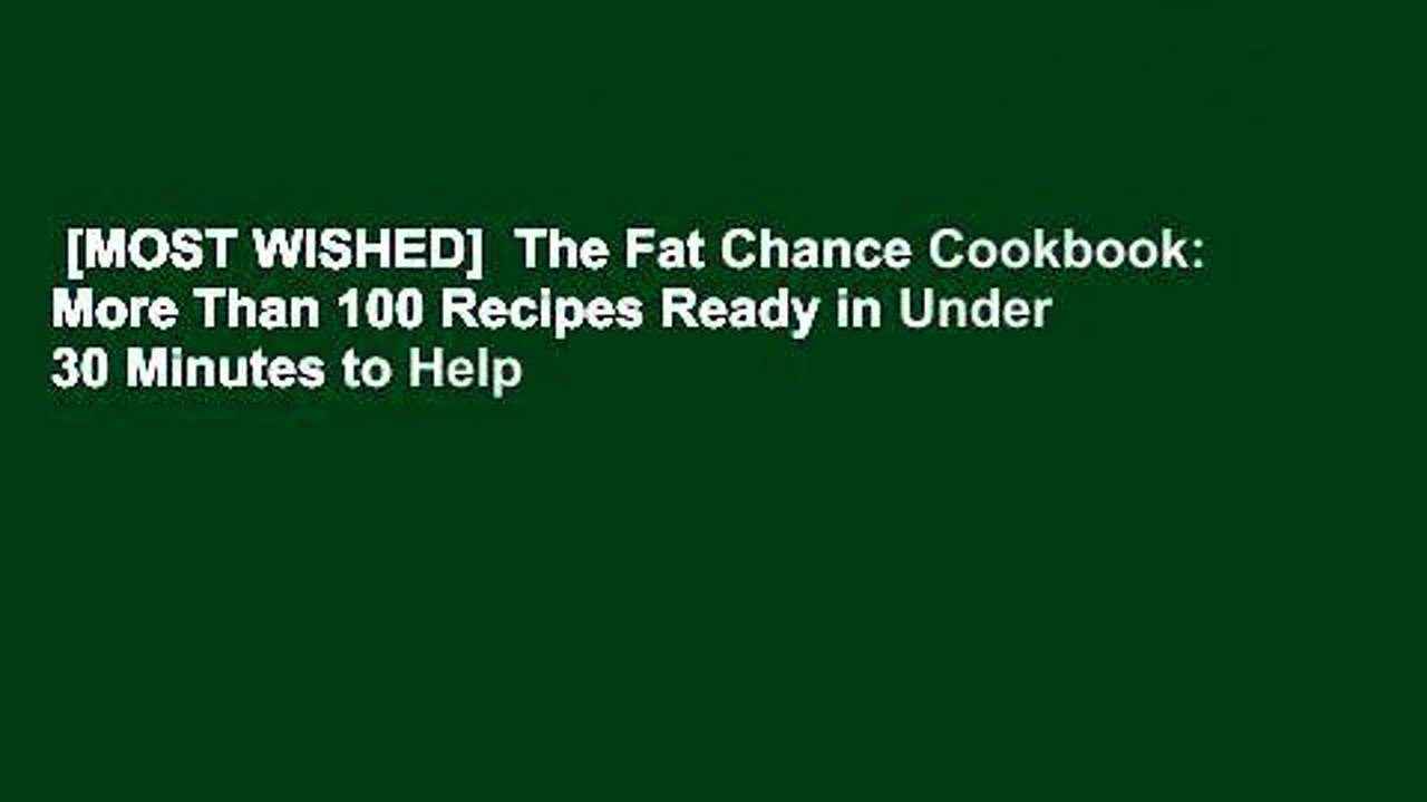 [MOST WISHED]  The Fat Chance Cookbook: More Than 100 Recipes Ready in Under 30 Minutes to Help