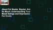 About For Books  Bipolar, Not So Much: Understanding Your Mood Swings and Depression  For Kindle