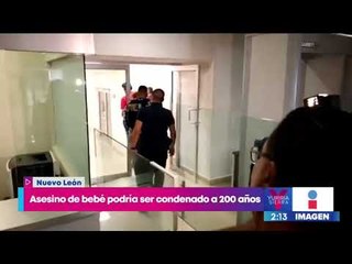 Download Video: Asesino de bebé podría ser condenado a 200 años de prisión | Noticias con Yuriria Sierra