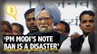 The Quint| Modi’s Note Ban a Disaster & Has Hurt Us Badly: Manmohan Singh