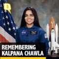 Kalpana Chawla: A Tale of Lofty Dreams That Took Her Into Space