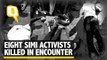 Eight Escaped SIMI Activists Killed in an Encounter Near Bhopal