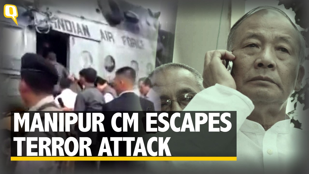 Manipur CM Escapes Unhurt by the Suspected Terrorist Attack