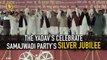 Here’s How the Yadavs Rolled at Samajwadi Party’s Silver Jubilee