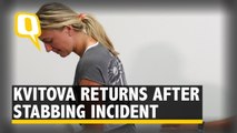 “Today Wasn’t About The Game,” Kvitova Back After Stabbing Injury