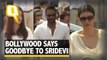 B-Town Bids Farewell to Sridevi, India's First Female Superstar