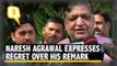 BJP Leader Naresh Agrawal Expresses Regret Over His Remark on Actors and Dancers