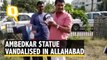 Ambedkar statue vandalised in Allahabad